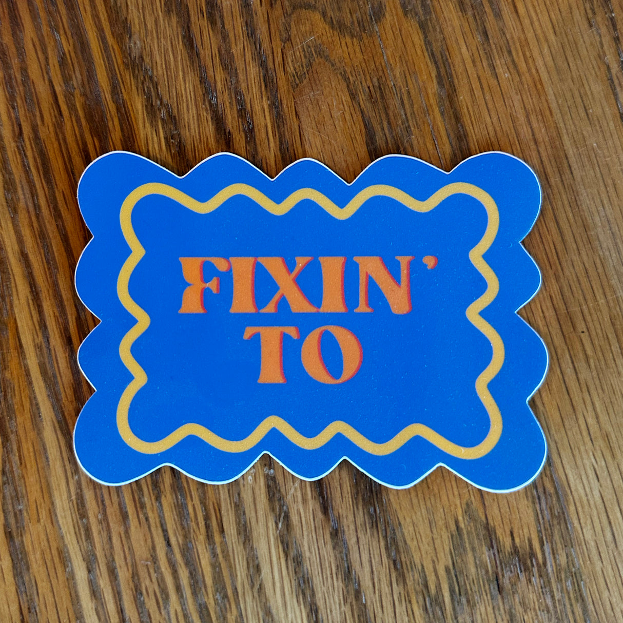 Fixin' To Sticker | Jennifer Schmidt