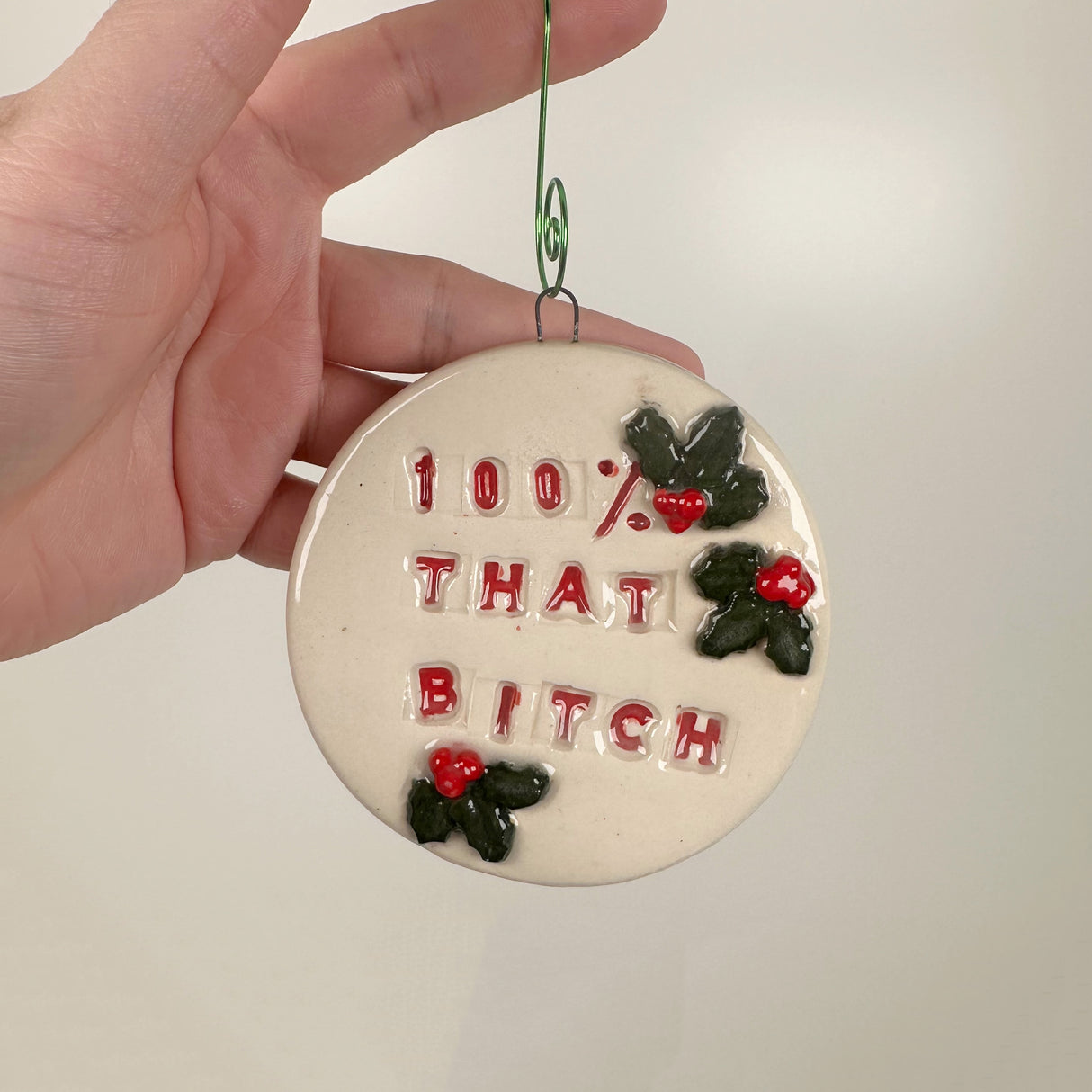 100% That B**** Ceramic Ornament | Molly Jensen