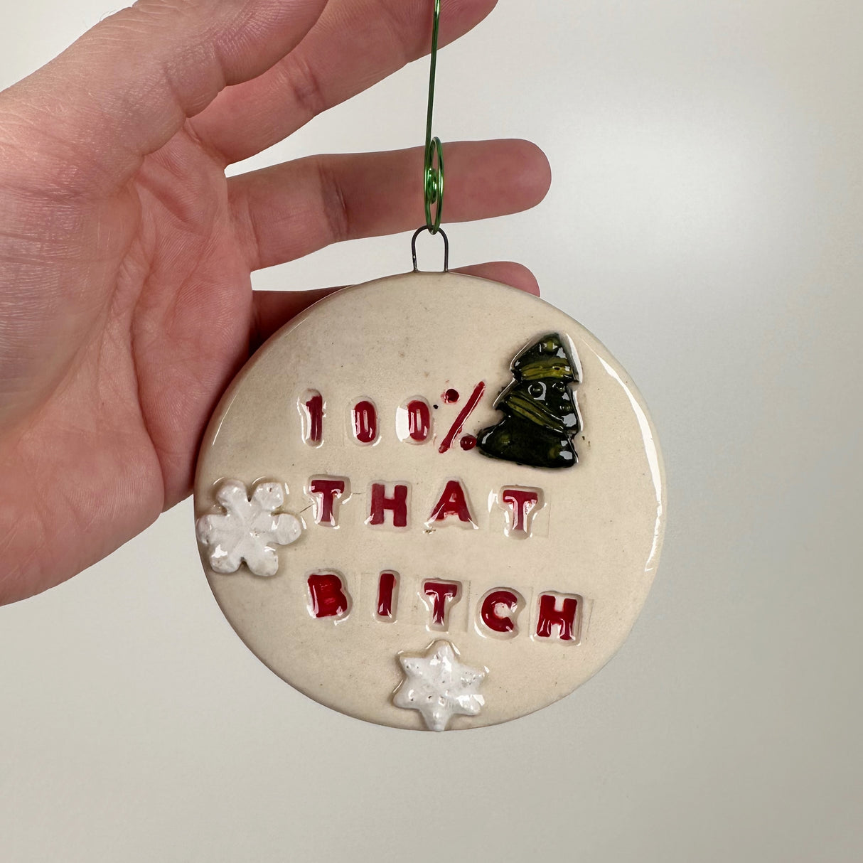 100% That B**** Ceramic Ornament | Molly Jensen
