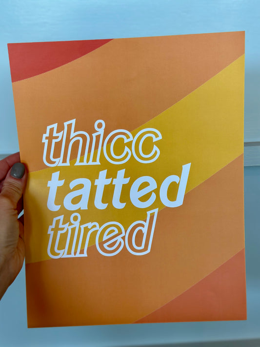 Thicc Tatted Tired Print | Jennifer Schmidt