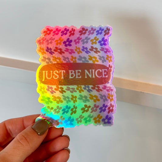 Just Be Nice Holographic Sticker | Jennifer Schmidt