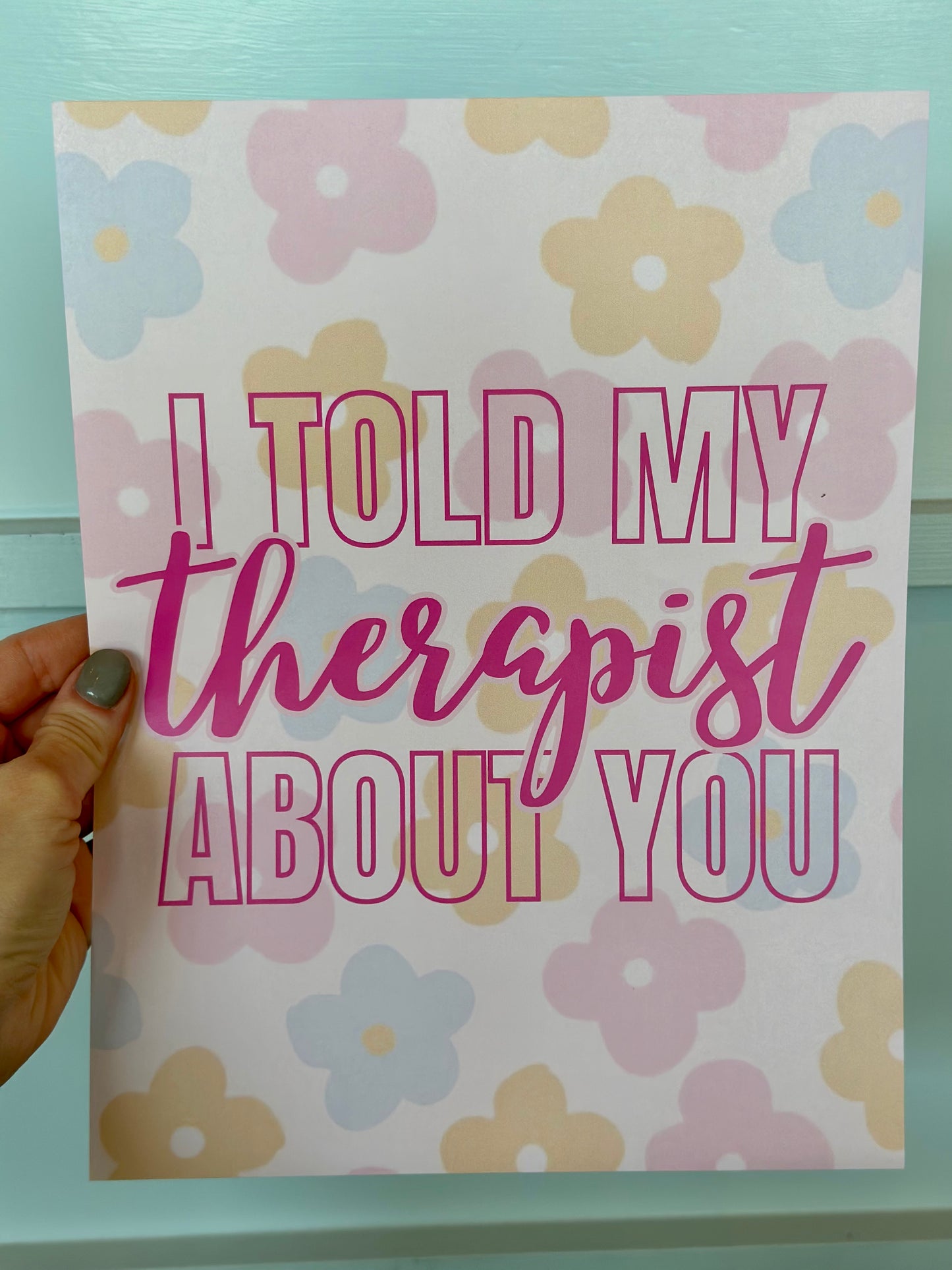 I Told My Therapist Print | Jennifer Schmidt
