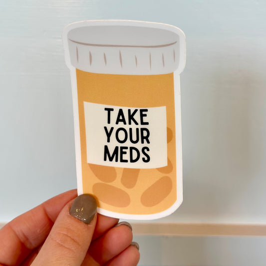 Take Your Meds Sticker | Jennifer Schmidt